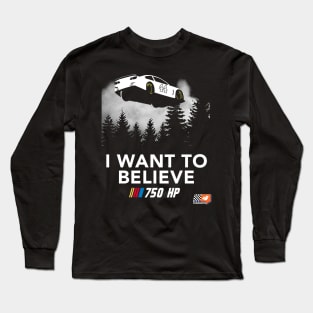 I Want to Believe in NASCAR Long Sleeve T-Shirt